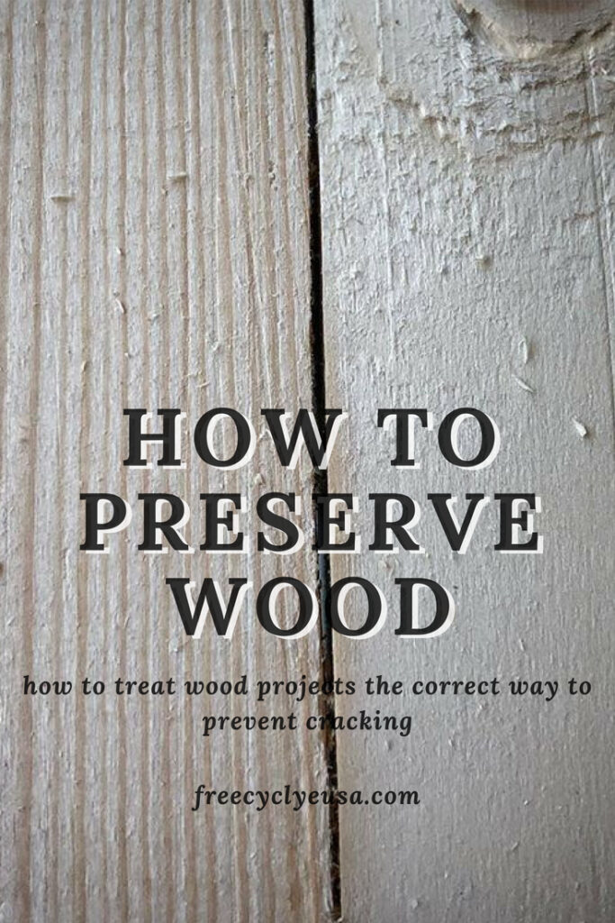 How to Preserve Wood Freecycle USA