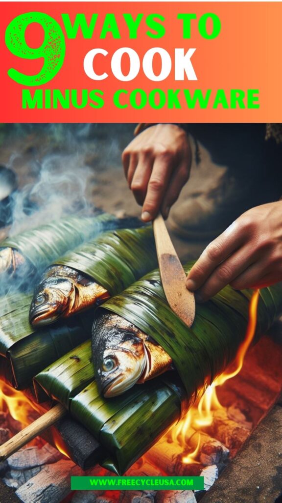 9 Ways to Cook Minus Cookware